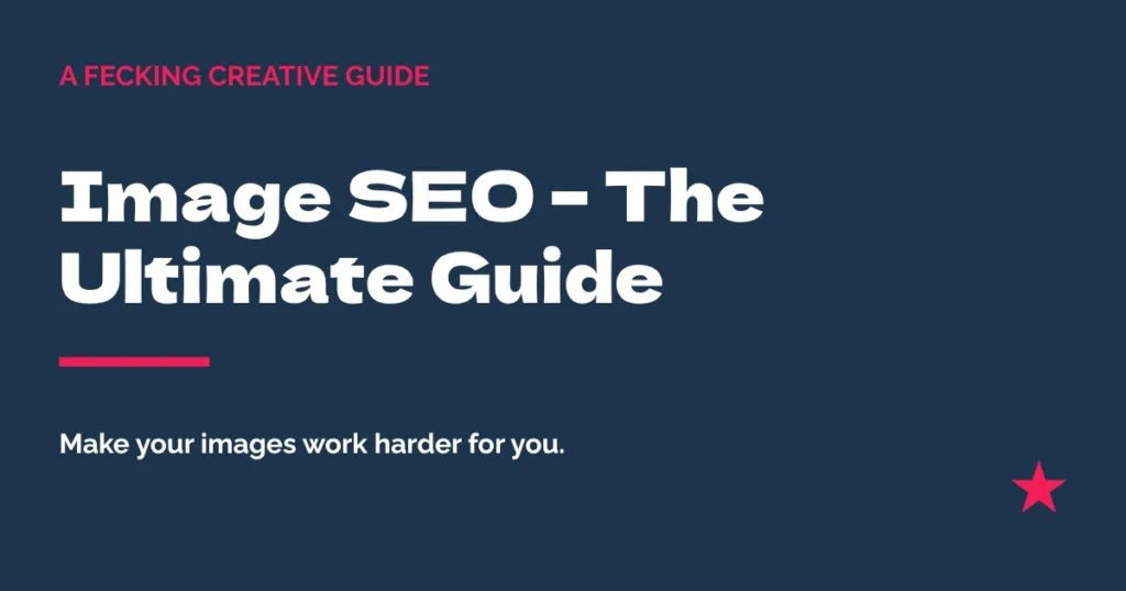 Image SEO – The Ultimate Guide